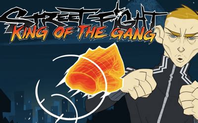 STREETFIGHT KING OF THE GANG .
